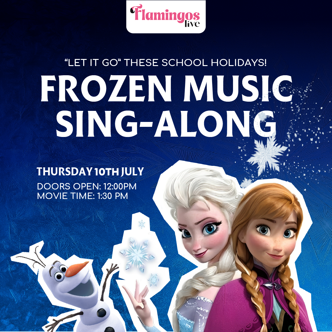Frozen sing along movie with Elsa, Anna and Olaf – Flamingos Live show poster