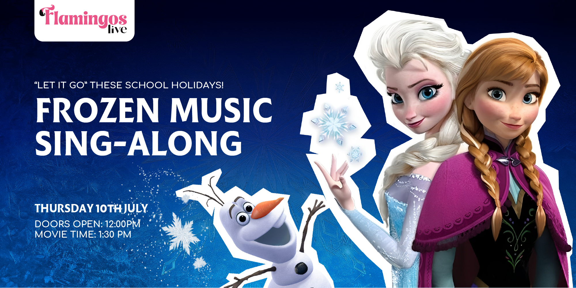 Frozen sing along movie with Elsa, Anna and Olaf – Flamingos Live show poster