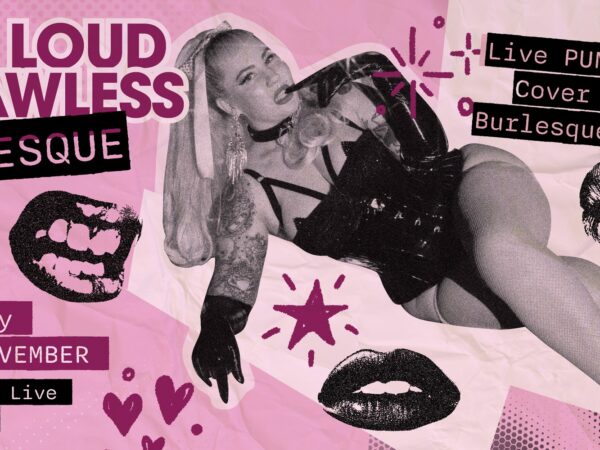 Live Loud & Lawless Burlesque, live punk rock and burlesque, Saturday 28 November at Flamingos Live